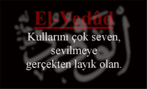EL-VEDÛD İsmini Zikretmenin Faydası