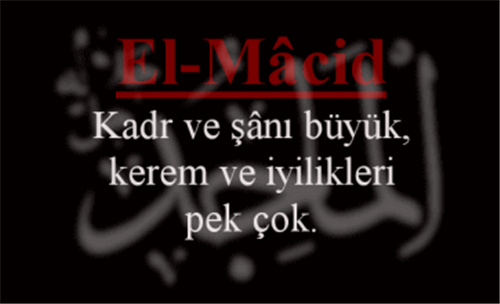 EL-MACİD İsmini Zikretmenin Faydası