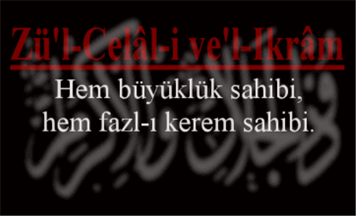 ZÜLCELALİ VE 'L-İKRAM İsminin Anlamı ve Zikretmenin Faydası