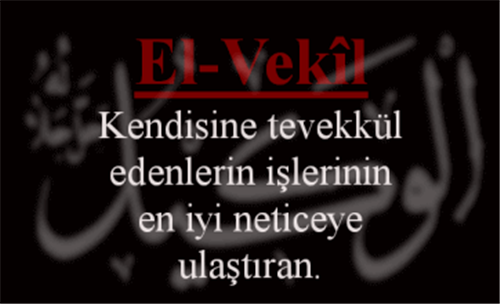 EL- VEKÎL İsmini Zikretmenin Faydası
