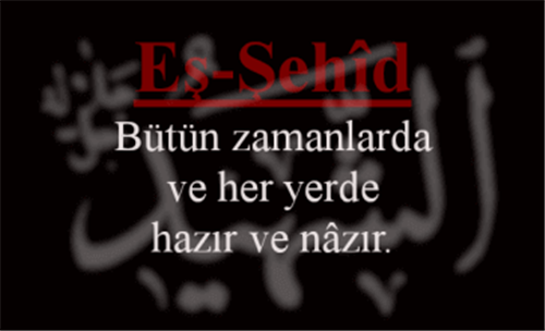 EŞ-ŞEHÎD İsmini Zikretmenin Faydası