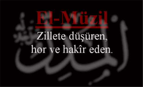 EL-MUZİLL İsmini Zİkretmenin Faydaları