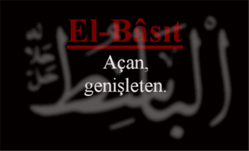 EL-BÂSIT İsmini Zikretmenin Faydası