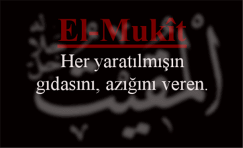 EL-MUKÎT İsmini Zikretmenin Faydası